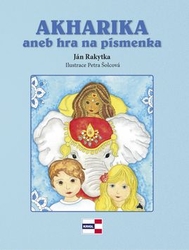 Rakytka, Ján; Šolcová, Petra - Akharika aneb hra na písmenka