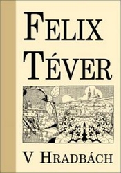 Téver, Felix - V hradbách