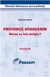 Koten, Jaroslav - Průvodce očkováním Máme se bát chřipky?