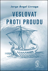 Livraga, Jorge A. - Veslovat proti proudu