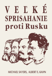 Sayers, Michael; Kahn, Albert E. - Veľké sprisahanie proti Rusku