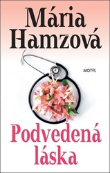 Hamzová, Mária - Podvedená láska