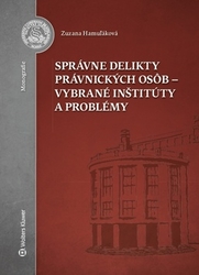 Hamuľáková, Zuzana - Správne delikty právnických osôb - vybrané inštitúty a problémy