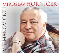 Horníček, Miroslav; Suchý, Ondřej - Miroslav Horníček v Šemanovicích