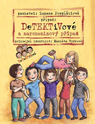 Pospíšilová, Zuzana; Vydrová, Markéta - Detektivové a narozeninový případ