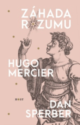 Mercier, Hugo; Sperber, Dan - Záhada rozumu