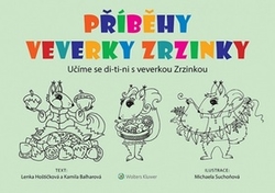 Hoštičková, Lenka; Balharová, Kamila; Balogová Suchoňová, Michaela - Příběhy veverky Zrzinky