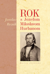 Rezník, Jaroslav - Rok s Jozefom Miloslavom Hurbanom