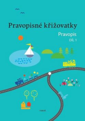 Topil, Zdeněk; Tučková, Kristýna; Chroboková, Dagmar - Pravopisné křižovatky