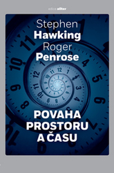 Hawking, Stephen; Penrose, Roger - Povaha prostoru a času