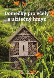 Bogusch, Petr - Domečky pro včely a užitečný hmyz