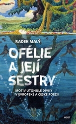 Malý, Radek - Ofélie a její sestry