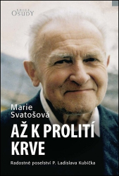 Svatošová, Marie - Až k prolití krve