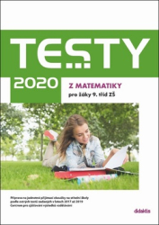 Hedbávná, Hana; Lišková, Hana; Ondráčková, Ivana - Testy 2020 z matematiky pro žáky 9. tříd ZŠ