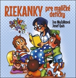 Mušálková, Iva; Quis, Josef - Riekanky pre maličké detičky