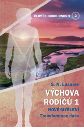 Lazarev, S.N. - Člověk budoucnosti 2 Výchova rodičů 1