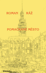 Ráž, Roman - Pomačkané město