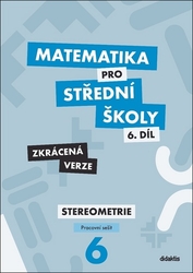 Mrázek, Jakub; Šubrtová, Ivana - Matematika pro střední školy 6.díl Zkrácená verze