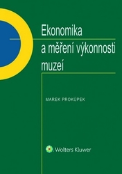 Prokůpek, Marek - Ekonomika a měření výkonnosti muzeí