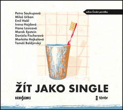 Hejkalová, Markéta; Lasicová, Hana; Soukupová, Petra; Strýková, Jana; Sedláčk... - Žít jako single