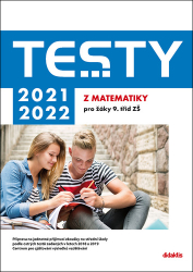 Gazárková, Dana; Hedbávná, Hana; Lišková, Hana - Testy 2021-2022 z matematiky pro žáky 9. tříd ZŠ