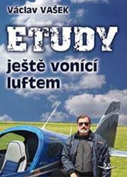 Vašek, Václav - Etudy ještě vonící luftem