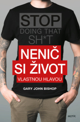 Bishop, Gary John - Nenič si život vlastnou hlavou