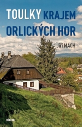 Mach, Jiří - Toulky krajem Orlických hor