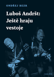 Bezr, Ondřej - Luboš Andršt Ještě hraju vestoje