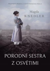 Knedler, Magda - Porodní sestra z Osvětimi