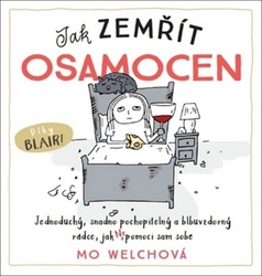 Welchová, Mo - Jak zemřít osamocen