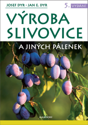 Dyr, Josef; Dyr, Jan E. - Výroba slivovice a jiných pálenek