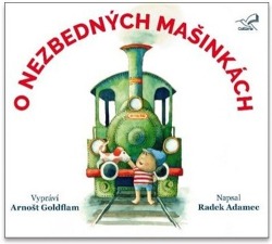 Adamec, Radek; Goldflam, Arnošt - O nezbedných mašinkách