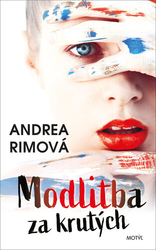 Rimová, Andrea - Modlitba za krutých