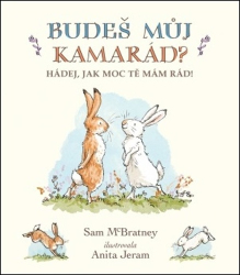 McBratney, Sam; Jeram, Anita - Budeš můj kamarád?