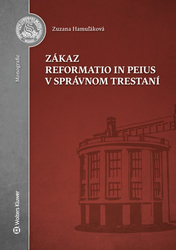 Hamuľáková, Zuzana - Zákaz reformatio in peius v správnom trestaní