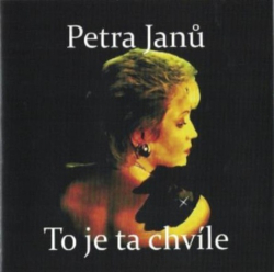 Janů, Petra - To je ta chvíle