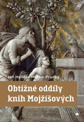 Heller, Jan; Prudký, Martin - Obtížné oddíly knih Mojžíšových