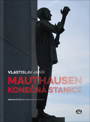 Janík, Vlastislav - Mauthausen konečná stanice