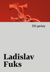 Fuks, Ladislav - Tři prózy