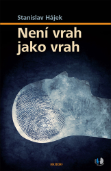 Hájek, Stanislav - Není vrah jako vrah