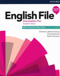 English File Fourth Edition Intermediate Plus Student&#039;s Book