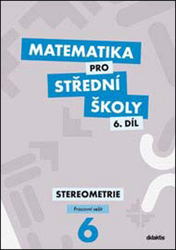 Mrázek, Jakub; Šubrtová, Ivana - Matematika pro střední školy 6.díl Pracovní sešit