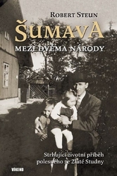 Steun, Robert - Šumava Mezi dvěma národy