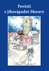 Göth, Ignaz - Pověsti z jihozápadní Moravy