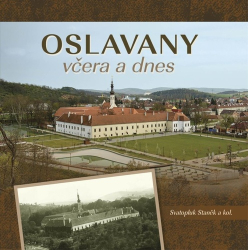 Staněk, Svatopluk - Oslavany včera a dnes