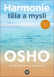 Osho, - Harmonie těla a mysli