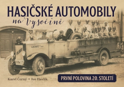 Havlík, Ivo; Černý, Karel - Hasičské automobily na Vysočině