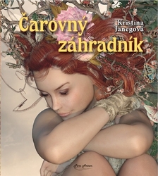 Janegová, Kristína - Čarovný záhradník