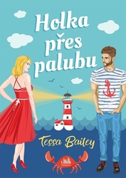 Bailey, Tessa - Holka přes palubu